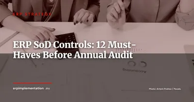 12 ERP SoD Controls to Implement Before Your Annual Audit