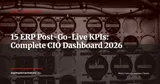 15 ERP KPIs Every CIO Must Track After Go-Live — ERP Strategy