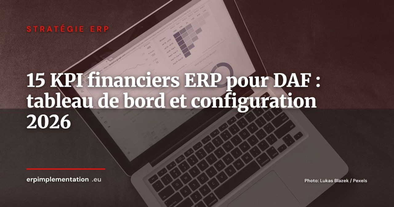 Les 15 KPI financiers essentiels à piloter dans son ERP (guide DAF 2026)