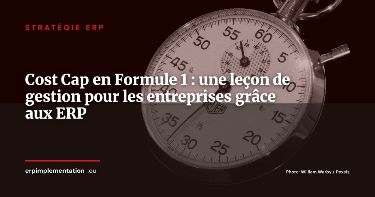 Cost Cap en Formule 1 : une leçon de gestion pour les entreprises grâce aux ERP