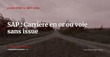 SAP : Carrière en or ou voie sans issue — Carrière & métiers