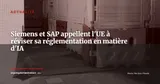 Siemens et SAP appellent l'UE à réviser sa réglementation en matière d'IA — Actualité