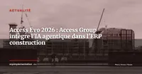 Access Group lance Access Evo : l'IA agentique entre dans les chantiers