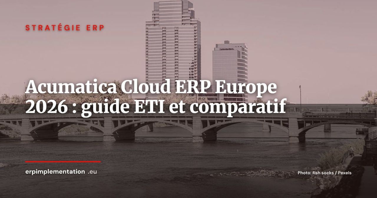 Acumatica Cloud ERP en Europe 2026 : modules, tarification et positionnement face à Dynamics BC et Sage X3