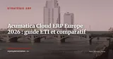 Acumatica Cloud ERP en Europe 2026 : modules, tarification et positionnement face à Dynamics BC et Sage X3 — Stratégie ERP