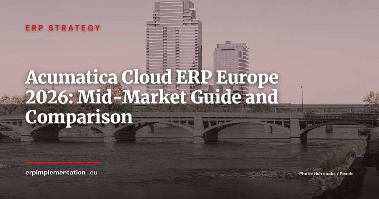 Acumatica Cloud ERP in Europe 2026: Modules, Pricing and Positioning Against Dynamics 365 BC and Sage X3