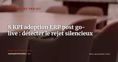 Adoption ERP post-go-live : 8 KPI pour détecter le rejet silencieux