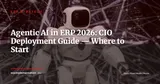 Deploying Agentic AI in Your ERP: A Practical Guide for CIOs in 2026 — ERP Strategy