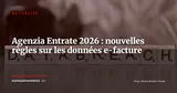 Agenzia Entrate : nouvelles règles d’exploitation des données e-facture — Actualité