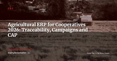 Agricultural ERP for Cooperatives: Field Traceability, Campaign Management and CAP 2026 Compliance