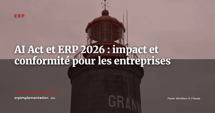 AI Act et ERP : ce que le règlement européen sur l'IA change pour votre système de gestion — ERP