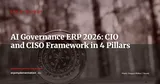 AI Governance in Your ERP: A Practical Framework for CIOs and CISOs in 2026 — ERP Strategy