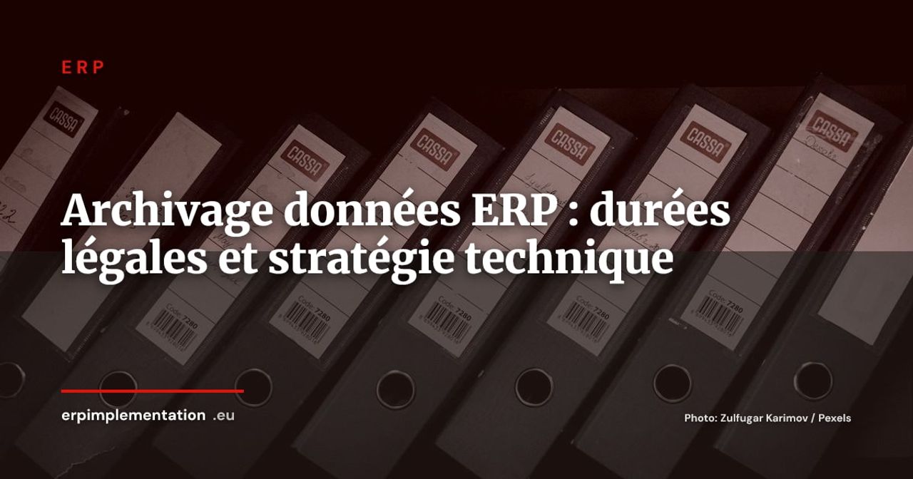 Archivage des données ERP : obligations légales, durées de conservation et stratégie technique pour DSI