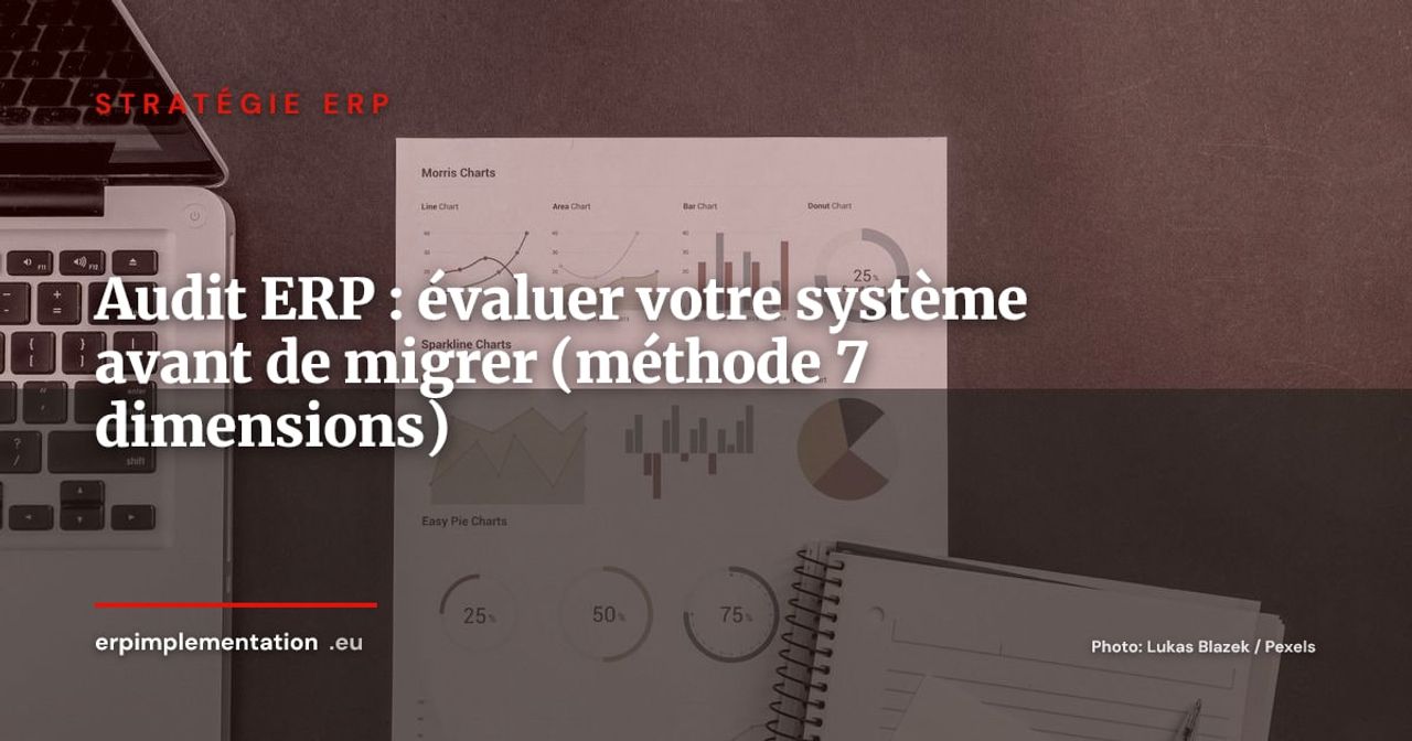 Audit ERP : comment évaluer son système actuel avant de migrer