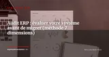 Audit ERP : comment évaluer son système actuel avant de migrer — Stratégie ERP