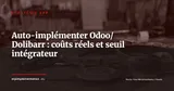Auto-implémenter Odoo ou Dolibarr : ce que ça coûte vraiment et à quel palier c'est une erreur — Stratégie ERP