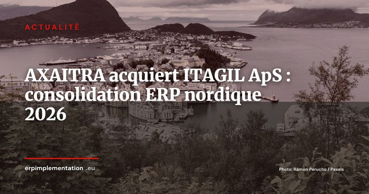AXAITRA rachète ITAGIL : le marché ERP nordique se consolide
