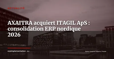 AXAITRA rachète ITAGIL : le marché ERP nordique se consolide