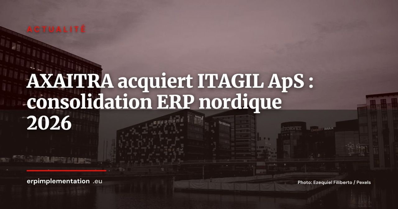 AXAITRA rachète ITAGIL : le marché ERP nordique se consolide