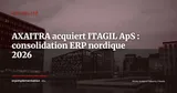 AXAITRA rachète ITAGIL : le marché ERP nordique se consolide — Actualité