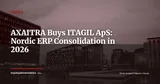 AXAITRA Acquires ITAGIL: Nordic ERP Market Consolidation Accelerates — News