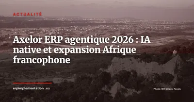 Axelor lance son ERP agentique et s'implante en Afrique francophone