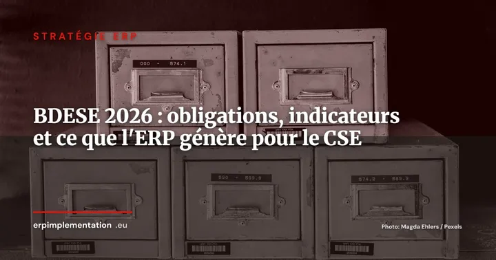 BDESE numérique 2026 : obligations légales et ce que votre ERP doit générer pour le CSE — Stratégie ERP