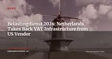 Belastingdienst: Dutch Tax Authority Reclaims VAT System Control from Fast Enterprises — News