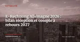 Facturation électronique B2B en Allemagne : bilan à 18 mois et compte à rebours pour janvier 2027 — Actualité
