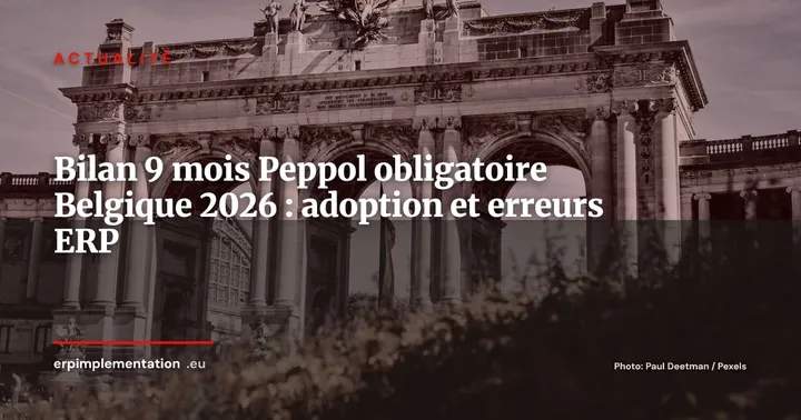Facturation électronique en Belgique : bilan 9 mois -- adoption, erreurs terrain et horizons 2028 — Actualité
