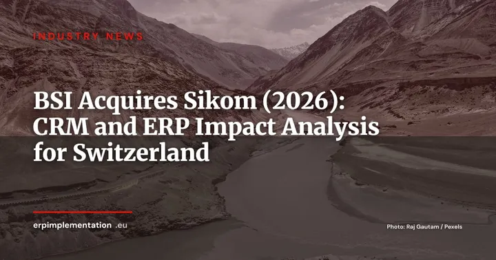 BSI Acquires Sikom: CRM and ERP Implications for Swiss Businesses — Industry News
