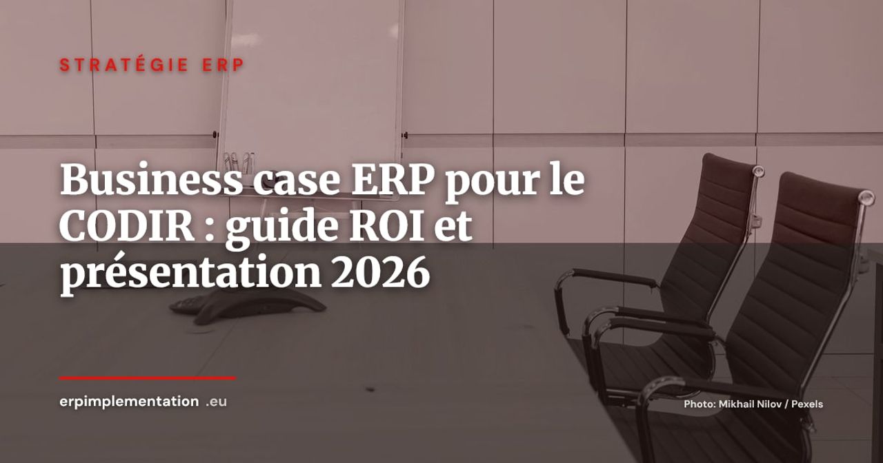 Construire un business case ERP pour le CODIR : méthode ROI, TCO et pitch direction