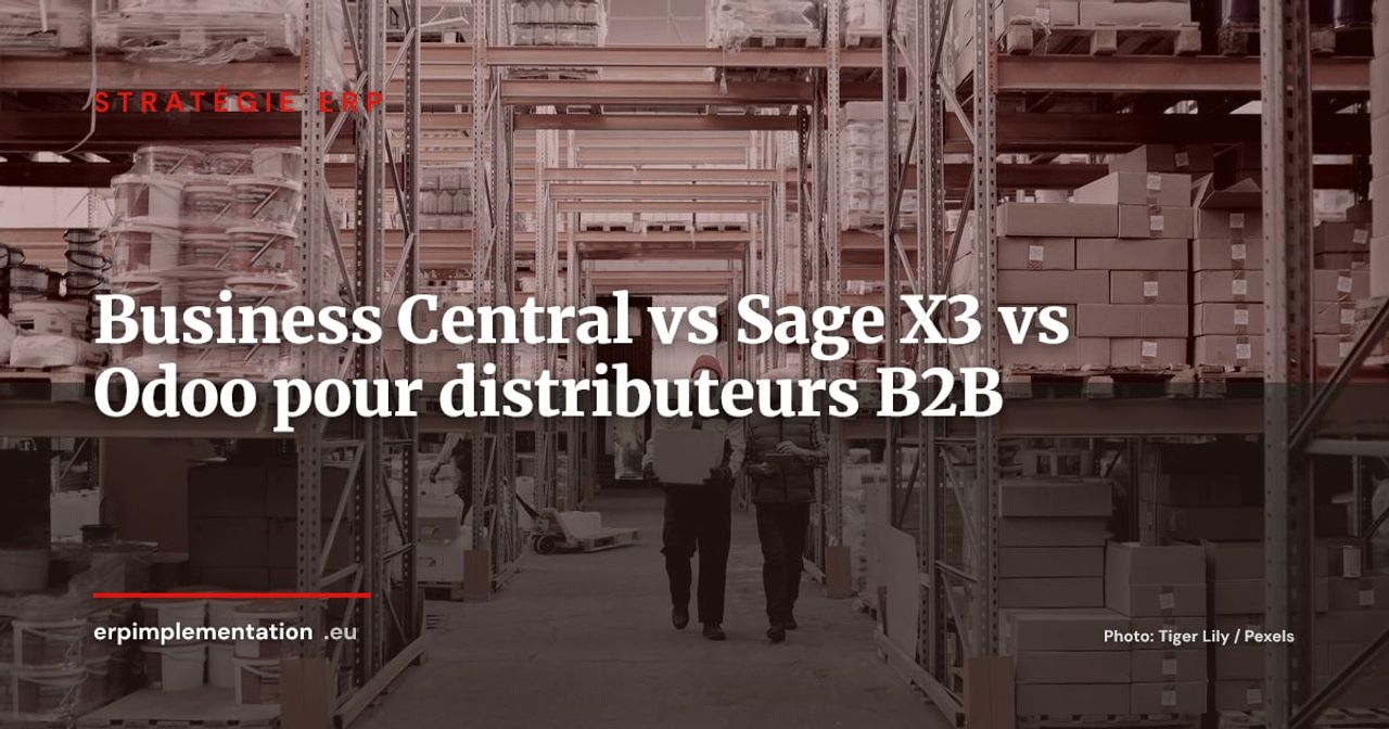Business Central vs Sage X3 vs Odoo pour distributeurs B2B (2026)