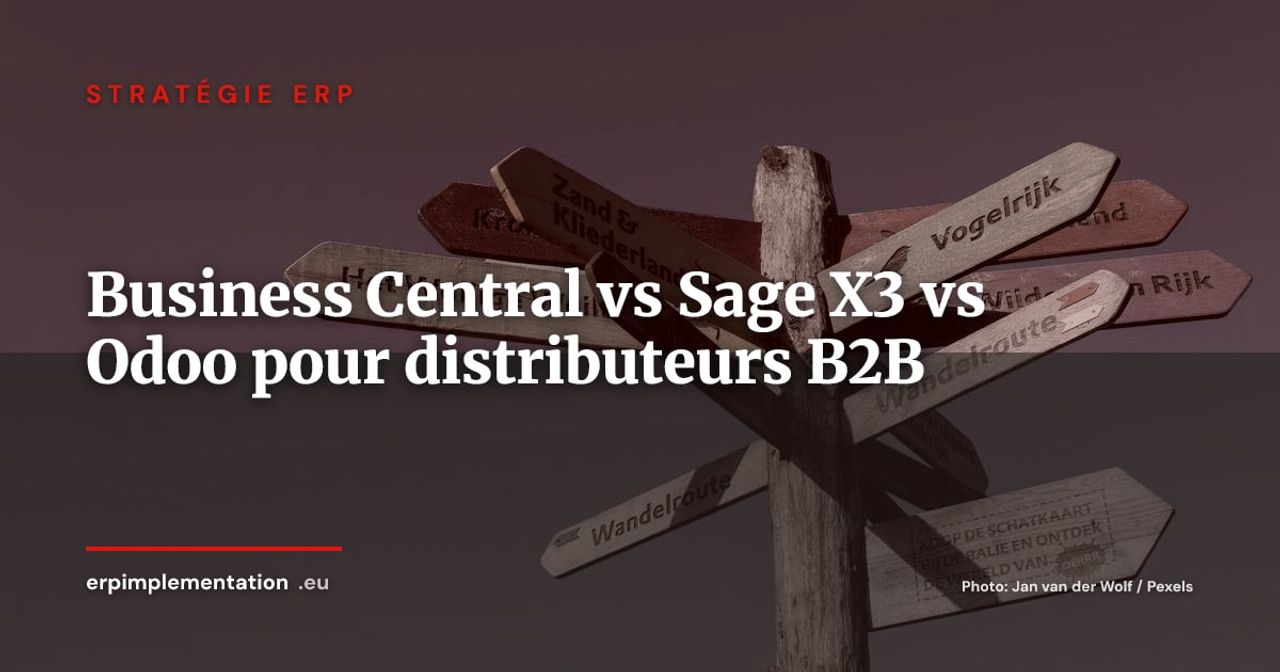 Business Central vs Sage X3 vs Odoo pour distributeurs B2B (2026)