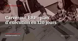 Carve-out ERP : plan d'exécution en 120 jours sans casser l'exploitation — Stratégie ERP