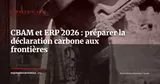 CBAM et ERP : comment préparer votre système à la taxe carbone aux frontières de l'UE — Stratégie ERP