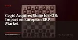 Cegid Acquires Shine for Over €1 Billion: European ERP Giant Emerges — News