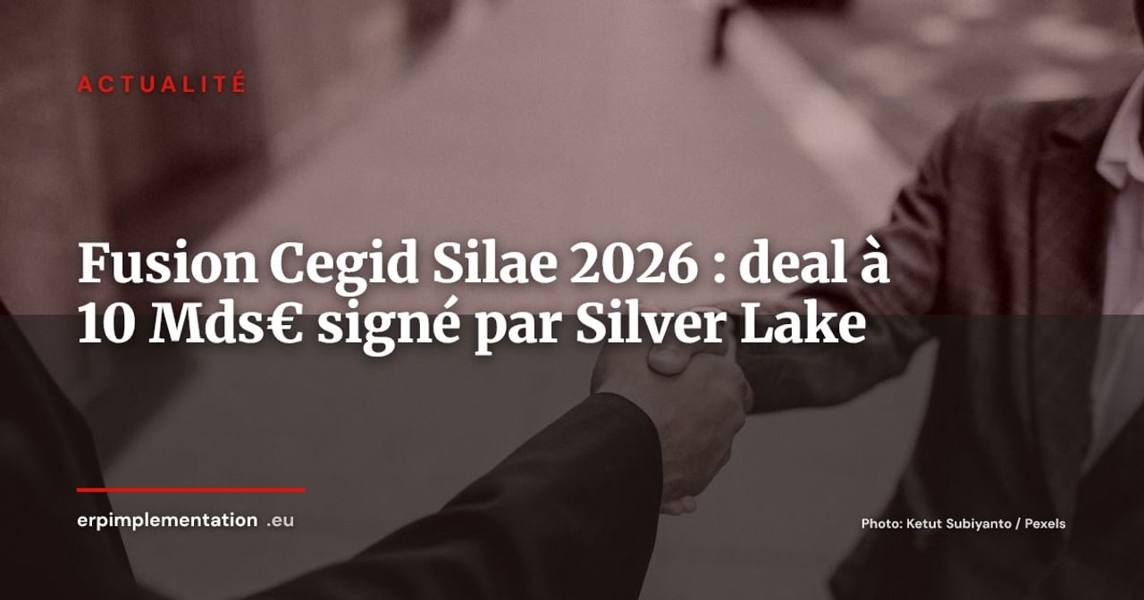 Cegid et Silae fusionnent dans un accord à 10 milliards d'euros