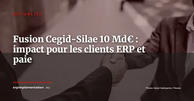 Cegid et Silae fusionnent pour 10 milliards d'euros : naissance du géant français ERP/paie/compta