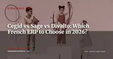 Cegid vs Sage vs Divalto: French ERPs Put to the Test — Stratégie ERP