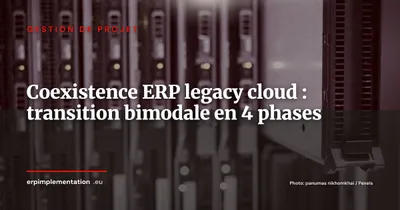 Coexistence ERP legacy et ERP cloud : piloter la transition bimodale sur 18 à 36 mois