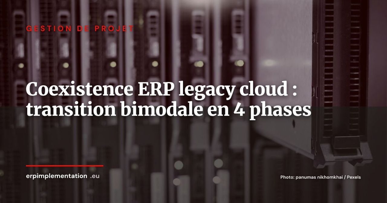 Coexistence ERP legacy et ERP cloud : piloter la transition bimodale sur 18 à 36 mois