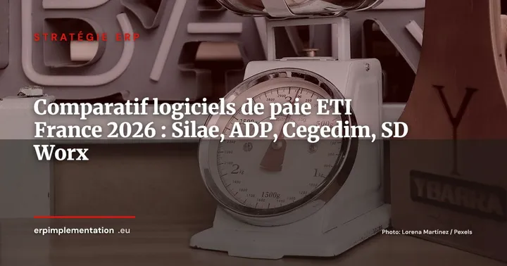 Quel logiciel de paie pour une ETI de 200 à 2000 salariés en France après la fusion Cegid-Silae ? — Stratégie ERP