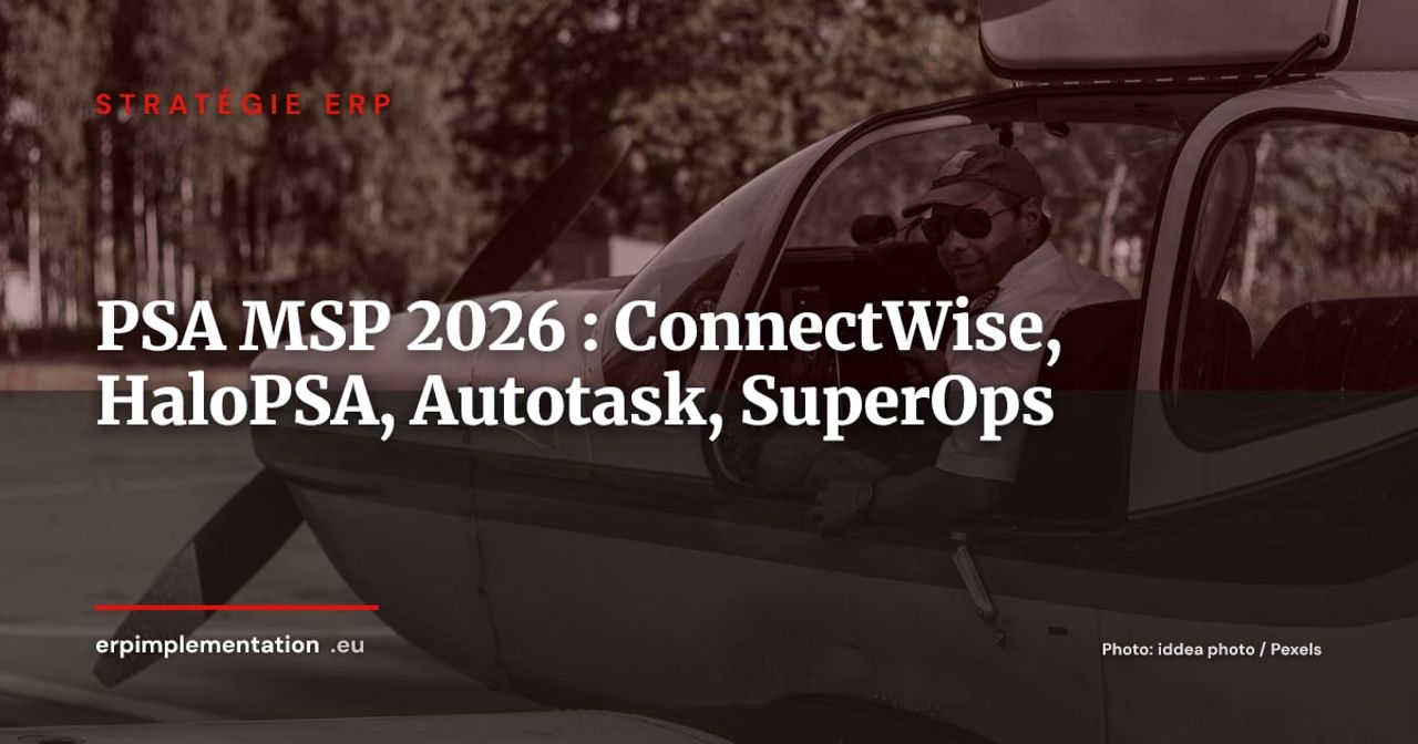 ConnectWise vs HaloPSA vs Autotask vs SuperOps : quel PSA pour votre MSP en 2026 ?