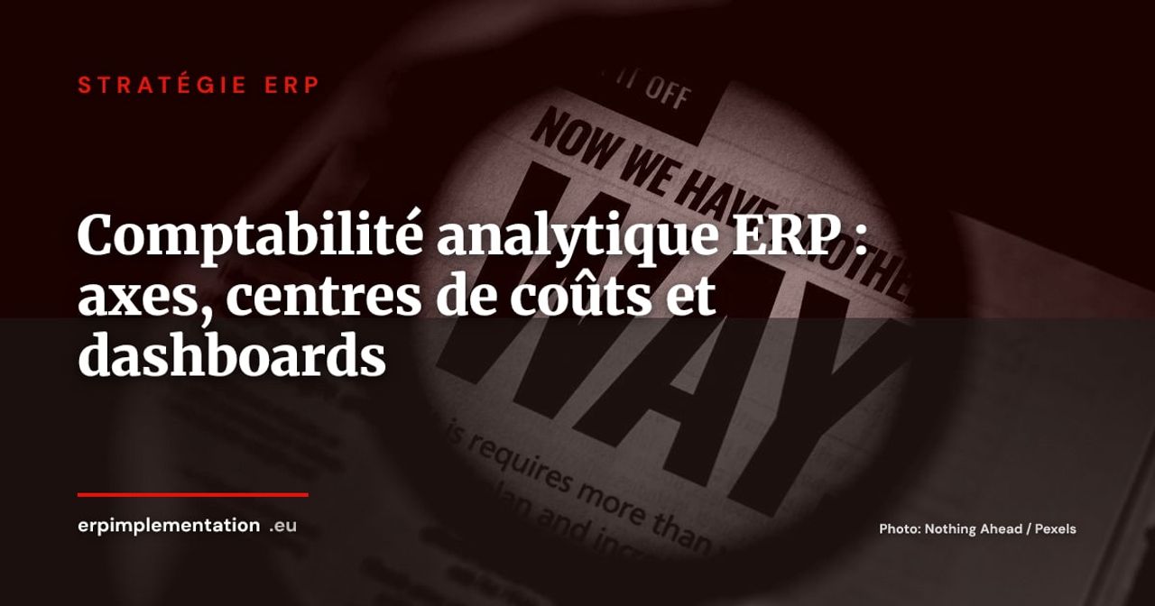 Comptabilité analytique dans l'ERP : configurer axes, centres de coûts et tableaux de bord