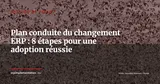 Conduite du changement ERP : le plan en 8 étapes pour maximiser l'adoption — Gestion de projet