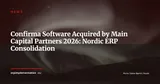 Confirma Software Acquired by Main Capital Partners: Nordic Vertical Software Consolidation — News