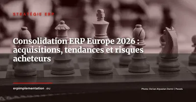 Consolidation du marché ERP en Europe 2026 : les acquisitions clés et ce qu'elles signifient pour les acheteurs