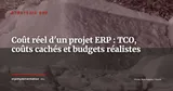 Le coût réel d'un projet ERP : tout ce que les commerciaux ne vous disent pas — Stratégie ERP