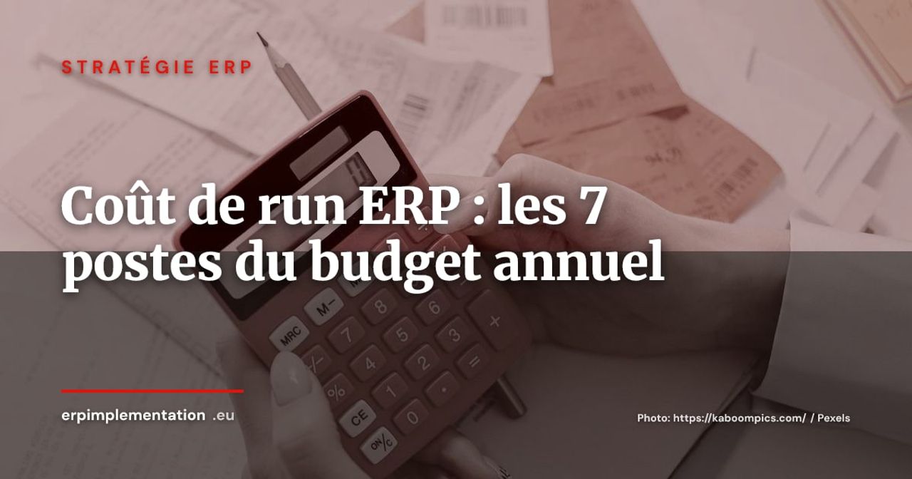 Coût de run d'un ERP : les 7 postes à budgéter chaque année après le go-live